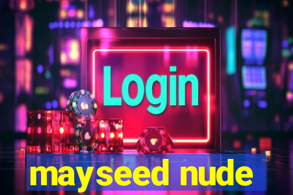 mayseed nude